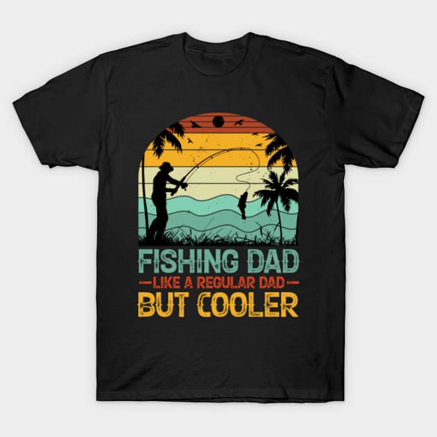 Fishing Dad Like A Regular Dad But Cooler T-Shirt by JasonShirt